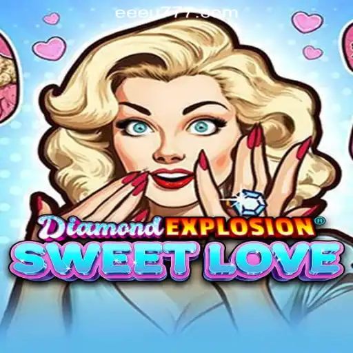 Discover the Thrills of DiamondExplosionSweetLove