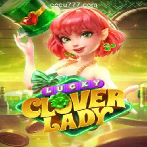 Exploring the Exciting World of LuckyCloverLady at EEU777.COM: The Top Slot Experience in Brazil