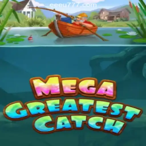 MegaGreatestCatch: Dive Into the Ultimate Fishing Adventure with EEU777.COM Oficial Slots Brasil #1