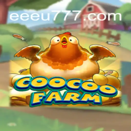 Exploring the Excitement of CooCooFarm: A Dive into EEU777.COM Oficial Slots Brasil #1