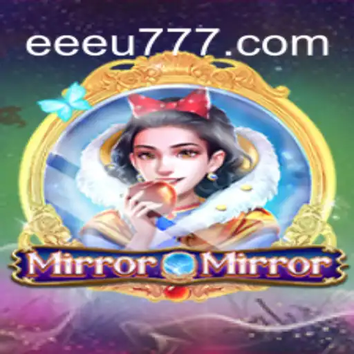 MirrorMirror: An In-Depth Look at the Captivating World of EEU777.COM Oficial Slots Brasil #1