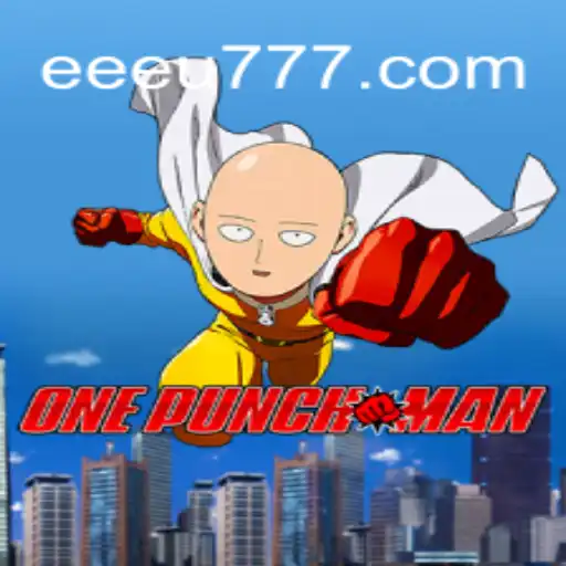 Discover the Thrilling World of OnePunchMan with EEU777.COM Oficial Slots Brasil #1