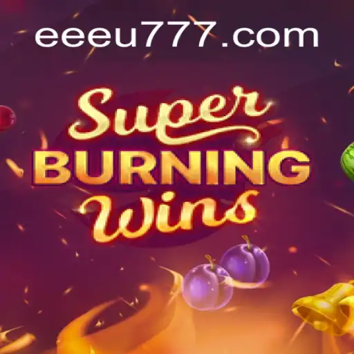 Exploring the Excitement of SuperBurningWins on EEU777.COM: Oficial Slots Brasil #1